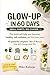 Glow Up in 60 Days: Small Habits. Big Change