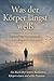 Was der körper längst weiß (German Edition)