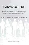 CANVAS & RFC1 zwischen Verlust, Würde und Weiterleben mit Handicap : Von Betroffenen, für Betroffene (German Edition)