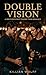 Double Vision : A Brother's Best Friend Twin Romance