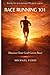 Race Running 101: Run Your God-Given Race, Find Your Purpose, Define True Success, and Stop Comparing