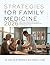 STRATEGIES FOR FAMILY MEDICINE: ABFM Board Review with Evidence-Based Clinical Pearls for Residents and Practicing Physicians