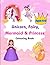 Unicorn, Fairy, Mermaid & Princess Coloring Book for Kids Ages 4–8: Magical Fantasy Coloring Pages with Fun Activities