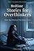 Bedtime Stories for Overthinkers: Calm Your Mind and Fall Asleep Faster (The Restless Minds Series)