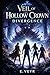 Veil of the Hollow Crown: Divergence
