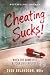 Cheating Sucks!: When the Bomb Hits & Your Life Explodes