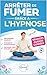 Arrêter de fumer grâce à l’hypnose : programme complet, 10 scripts hypnotiques, 2 séances audio guidées complètes: Méthode pratique et explications pour ... Renand Hypnose t. 4) (French Edition)