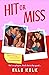 Hit or Miss by Elle Kelk