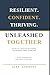 UNLEASHED TOGETHER: 20 Tools to Turn Anxious Kids and Overthinking Teens into Resilient, Confident, Thriving Adults