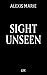 Sight Unseen
