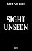 Sight Unseen by Alexis Marie
