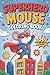Superhero Mouse Coloring Book for Kids Ages 4–8: 50 Fun and Action-Packed Adventures with a Brave Little Hero