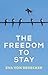 The Freedom to Stay
