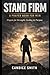 Stand Firm: A Prayer Book for Men: Prayers for Strength, Healing & Purpose
