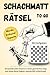 333 Schachmatt Rätsel To Go: Werde zum Endspiel-Experten! Verwandle jede Chance in einen glorreichen Sieg und setze deine Gegner meisterhaft ... Geschenk für Schachspieler (German Edition)