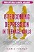Overcoming Depression in Teenage Girls: Understanding Teen Anxiety, Low Mood and Emotional Struggles (Teen Life Skills & Mental Wellness)
