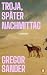 Troja, später Nachmittag: Roman (German Edition)