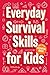 Everyday Survival Skills for Kids