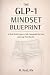 The GLP-1 Mindset Blueprint by M. Reid The GLP-1 Mindset Blueprint by M. Reid