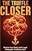 The Truffle Closer: Rewire Your Brain with Legal Psilocybin Truffles & NLP to Destroy Call Reluctance and Dominate High-Ticket Sales (German Edition)