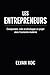 LES ENTREPRENEURS: Comprendre, créer et développer un projet dans l' économie moderne (French Edition)