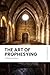 The Art of Prophesying: In Modern, Updated English (Easy to Read)