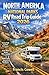 North America National Parks RV Road Trip Guide 2026: Journey Across Iconic Parks Hidden Gems and Must See Stops with Smart Routes Practical Tips