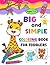 Big and Simple Coloring Book for Toddlers: 102 Easy Learning Pages Featuring Animals, Fruit, Everyday Objects, Alphabet, and Numbers for Kids Ages 1-3 to Color and Learn First Words.
