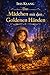 Das Mädchen mit den goldenen Händen (German Edition)