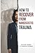 How to Recover from Narcissistic Trauma and Reclaim Your Power: A Spiritual Warfare Guide to Breaking the Trauma Bond, Dismantling Demonic Assignments, and Walking in Your God-Given Authority