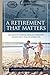 A Financial Advisor's Guide to a Retirement That Matters: Decades of Wisdom from an Industry Expert for a Well-Planned Life
