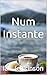 Num Instante: Within a Heartbeat