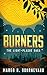 Burners: The Light-Plague Saga: Where Sunlight Turns People into Monsters