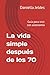La vida simple después de los 70: Guía para vivir con autonomía (Spanish Edition)