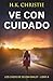 Ve con cuidado (Los casos de Selena Bailey) (Spanish Edition)