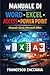 Manuale di Word , Excel ,Access, Power Point.: padroneggia come un vero professionista il pacchetto office (Italian Edition)