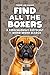 Find All The Boxers: A Ridiculously Difficult 1-Word Word Search | Hard Puzzles For Adults | Dog Lover Gift (1-Word Searches)