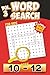Word Search for Kids Ages 10-12 Vol. 3: 500 Words – Travel-Friendly Brain Games to Boost Vocabulary, Train Young Minds & Make Learning Fun!