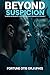 Beyond Suspicion