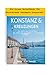 Konstanz&Kreuzlingen: Ein kurzer Reiseführer für Deutschlands charmante Grenzstadt (European City Walks - travel guide) (German Edition)