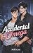 Accidental Omega: A MM Omegaverse Mpreg Romance