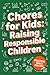 Chores for Kids: Raising Responsible Children