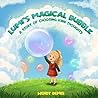 Lumi’s Magical Bubble: A Story of Choosing Kind Thoughts