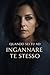 QUANDO SEI TU AD INGANNARE TE STESSO (QUELLO CHE NON VEDI Vol. 2) (Italian Edition)