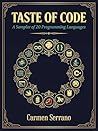 Taste of Code: A Sampler of 20 Programming Languages for the Curious Developer: Syntax, Programs & Philosophy — Sample Every Language Before You Commit