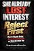 Reject First: How to Flip the Script, Create Instant Intrigue, and Make Her Chase You