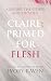 Claire; Primed for Flesh: A...