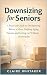 Downsizing for Seniors: A P...