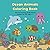 Ocean Animals Coloring Book: 40+ Fun and Easy Ocean Animal Designs for Kids Ages 4–7 (Fun & Easy Coloring Books for Kids)