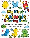 My First Animals Coloring Book for Kids Ages 2-5 Vol-2: 45 Easy & Cute Animal Coloring Pages for Toddlers | Big Simple Designs for Boys & Girls | Fun Preschool Activity Book